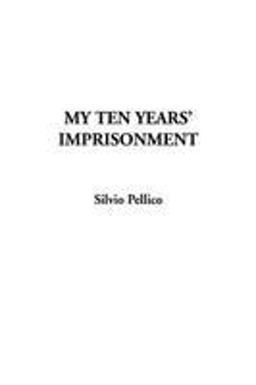My Ten Years' Imprisonment