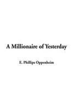 A Millionaire of Yesterday