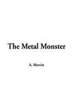 The Metal Monster