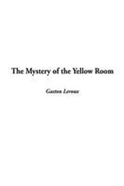The Mystery of the Yellow Room