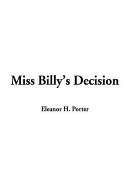 Miss Billy's Decision Miss Billy's Decision