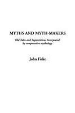 Myths and Myth-Makers