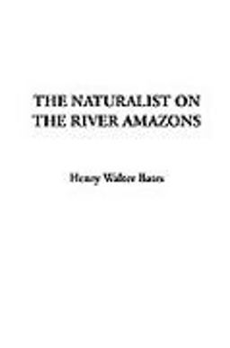 The Naturalist on the River Amazons