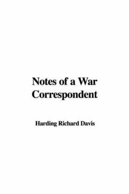 Notes of a War Correspondent Notes of a War Correspondent