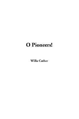O Pioneers!