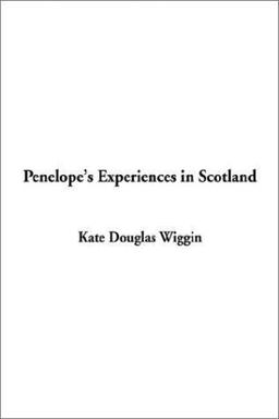 Penelope's Experiences in Scotland