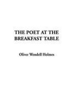 The Poet at the Breakfast Table