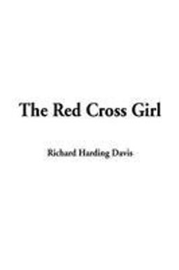 The Red Cross Girl The Red Cross Girl