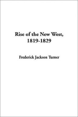Rise of the New West, 1819-1829