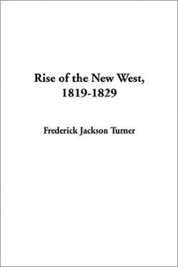 Rise of the New West, 1819-1829