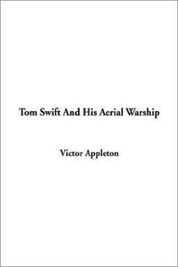 Tom Swift and His Aerial Warship