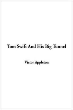 Tom Swift and His Big Tunnel