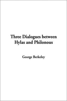 Three Dialogues Between Hylas and Philonous