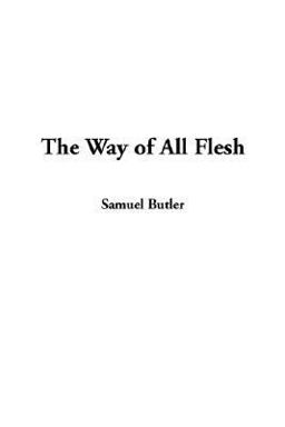 The Way of All Flesh