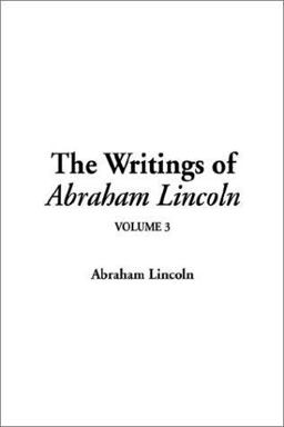 Writings of Abraham Lincoln