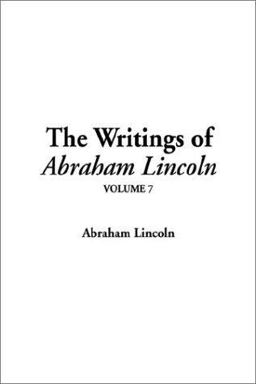 Writings of Abraham Lincoln