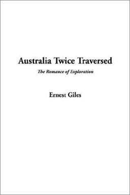 Australia Twice Traversed Australia Twice Traversed