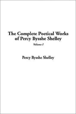 Complete Poetical Works of Percy Bysshe Shelley