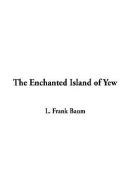 The Enchanted Island of Yew