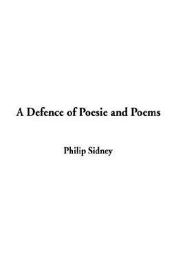 Defence of Poesie and Poems