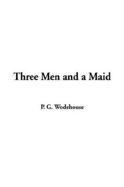 Three Men and a Maid