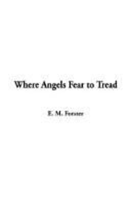 Where Angels Fear to Tread