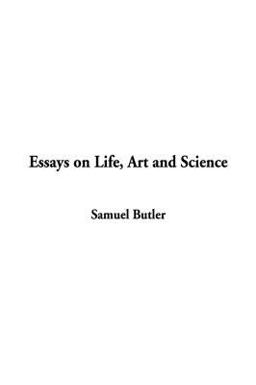 Essays on Life, Art and Science