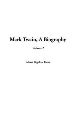 Mark Twain, a Biography