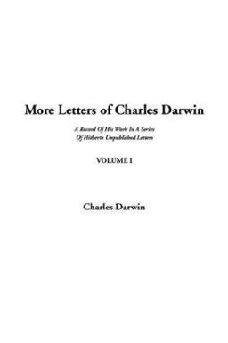 More Letters of Charles Darwin More Letters of Charles Darwin