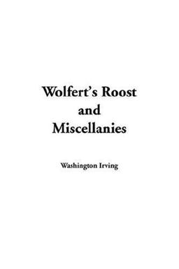 Wolfert's Roost and Miscellanies