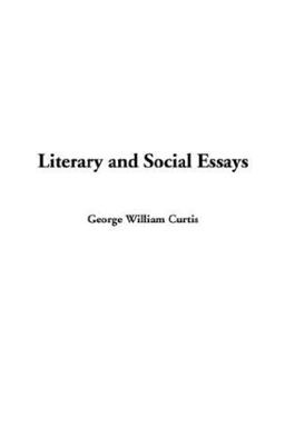 Literary and Social Essays