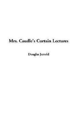 Mrs. Caudle's Curtain Lectures