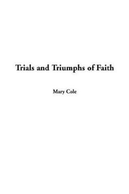Trials and Triumphs of Faith