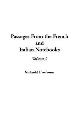 Passages from the French and Italian Notebooks, V2