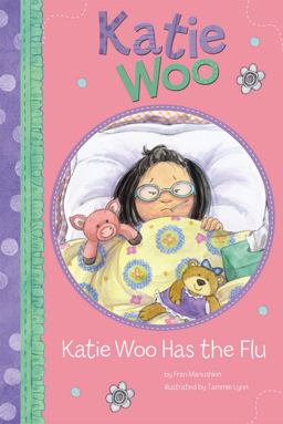 Katie Woo Has the Flu Katie Woo Has the Flu