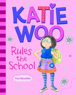Katie Woo Rules the School Katie Woo Rules the School