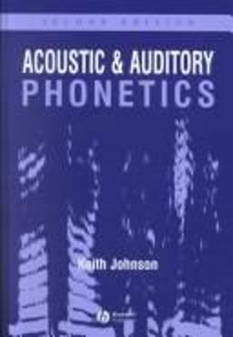 Acoustic and Auditory Phonetics