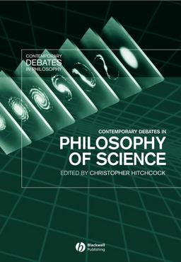 Contemporary Debates in Philosophy of Science  9781405101523 Front Cover