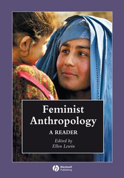 Feminist Anthropology A Reader  9781405101967 Front Cover