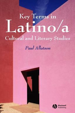 Key Terms in Latino/A Cultural and Literary Studies  9781405102513 Front Cover