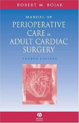 Manual of Perioperative Care in Adult Cardiac Surgery 4th 9781405104395 Front Cover