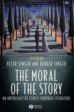 Moral of the Story An Anthology of Ethics Through Literature  9781405105842 Front Cover