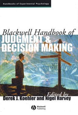 Blackwell Handbook of Judgment and Decision Making  9781405107464 Front Cover