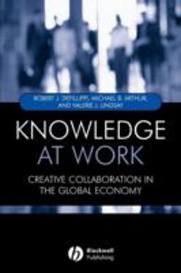 Knowledge at Work Creative Collaboration in the Global Economy  9781405107563 Front Cover