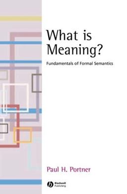 What Is Meaning? Fundamentals of Formal Semantics  9781405109185 Front Cover