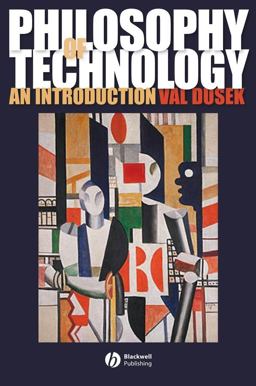 Philosophy of Technology An Introduction  9781405111638 Front Cover