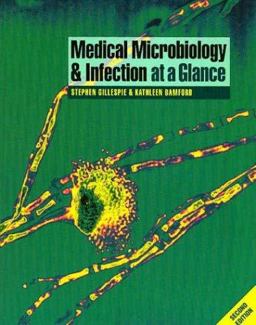 Medical Microbiology and Infection at a Glance Medical Microbiology and Infection at a Glance