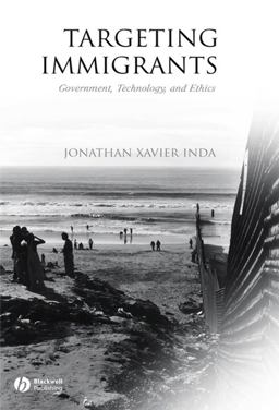 Targeting Immigrants Government, Technology, and Ethics  9781405112437 Front Cover