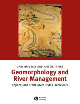 Geomorphology and River Management Applications of the River Styles Framework  9781405115162 Front Cover