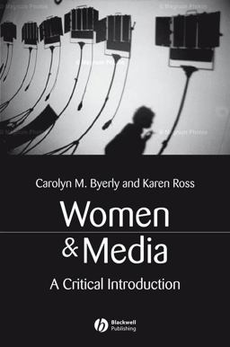 Women and Media A Critical Introduction 2nd 9781405116077 Front Cover